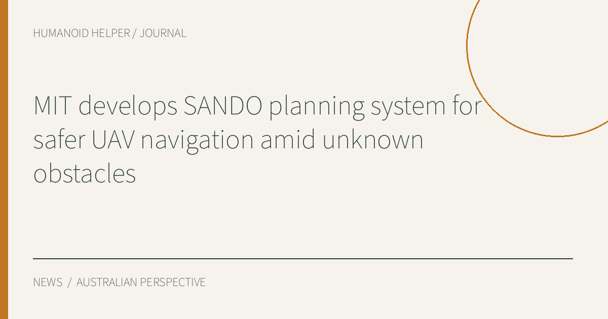 MIT develops SANDO planning system for safer UAV navigation amid unknown obstacles — HHA editorial title graphic