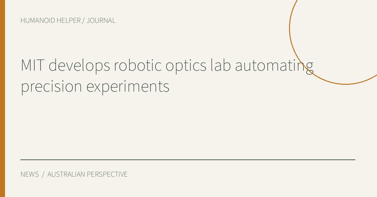MIT develops robotic optics lab automating precision experiments — HHA editorial title graphic
